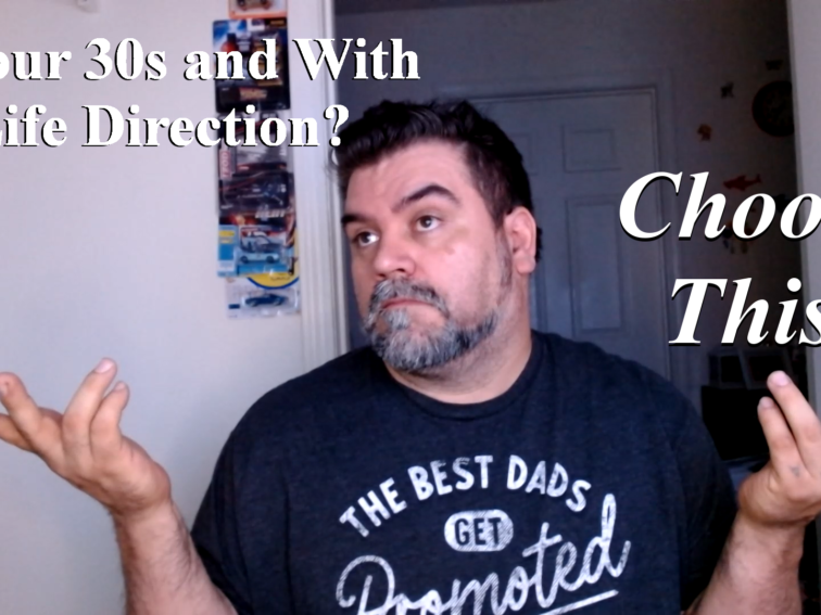 In Your 30s and With No Life Direction